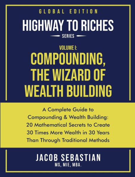 COMPOUNDING, THE WIZARD OF WEALTH BUILDING: A Complete Guide to Compounding & Wealth Building
