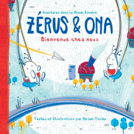 Title: Zérus & Ona: Bienvenue chez nous, Author: Miriam Tocino