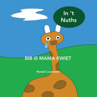 Title: Bib is mama kwiet: in 't Nuths, Author: Ronald Leunissen