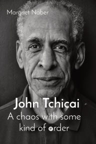 Title: John Tchicai: A chaos with some kind of order, Author: Margriet Naber