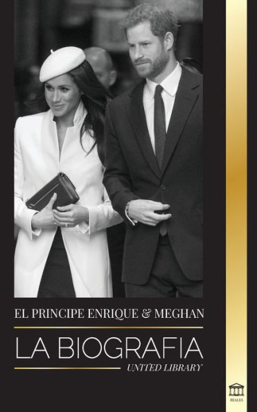 El PrÃ¯Â¿Â½ncipe Enrique y Meghan Markle: La biografÃ¯Â¿Â½a - La historia de la boda y la bÃ¯Â¿Â½squeda de la libertad de una familia real moderna