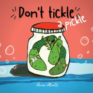 Don't tickle a pickle