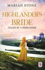 Title: Highlander's Bride: A Scottish Historical Time Travel Romance, Author: Mariah Stone