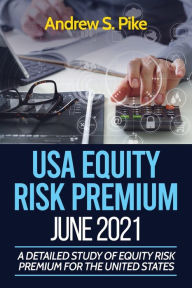 Title: USA Equity Risk Premium: A detailed study of equity risk premium for the United States, Author: Andrew Pike