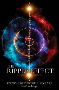 Title: The Ripple Effect: Know how powerful you are, Author: Luciënne Koops