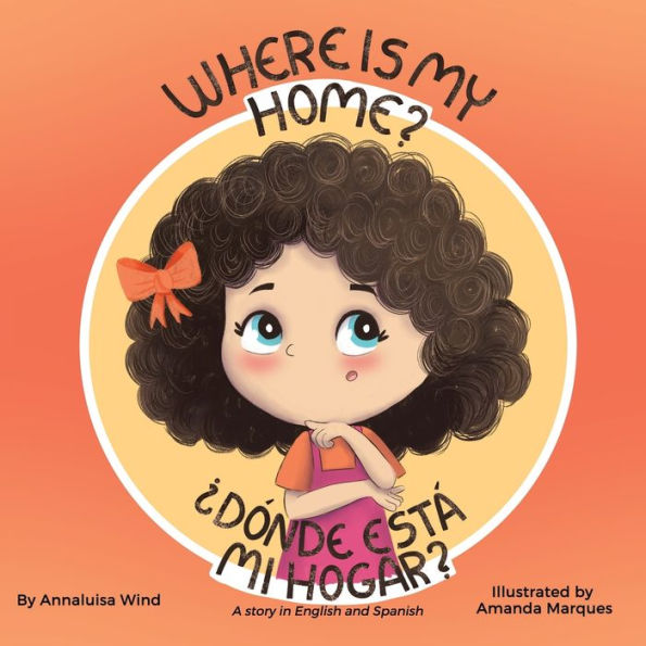 Where is my home? / Dï¿½nde estï¿½ mi hogar?: A story in English and Spanish