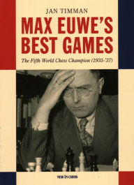 Free audio download books Max Euwe's Best Games: The Fifth World Chess Champion (1935-'37) by Jan Timman 9789083336572 iBook in English