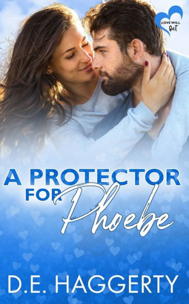 A Protector for Phoebe: an opposites attract romantic comedy