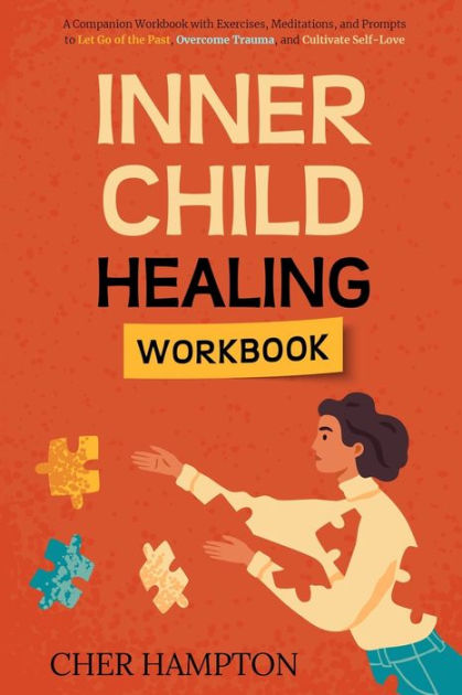 Inner Child Healing Workbook by Cher Hampton, Paperback | Barnes & Noble®