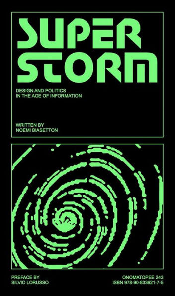 Superstorm: Politics and Design in the Age of Information