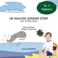 Title: de Walfisk Sï¿½nder Stert: Alex, de likje seaman, Author: Wiebe E Zoethout