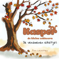 Title: Kasper, de kleine eekhoorn: De verdwenen eikeltjes, Author: Ron Leunissen