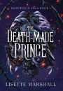 The Death-Made Prince: A Dark Fantasy Romance