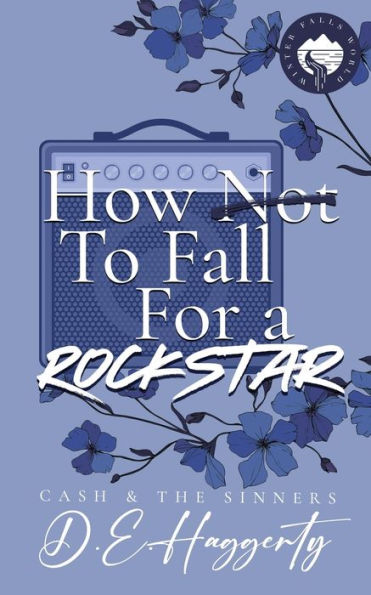 How to Fall For a Rockstar: a single mom, grumpy sunshine, small town, rockstar romantic comedy