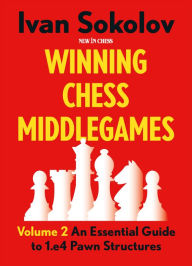 Best sellers eBook fir ipad Winning Chess Middlegames: An Essential Guide to 1.E4 Pawn Structures by Ivan Sokolov English version