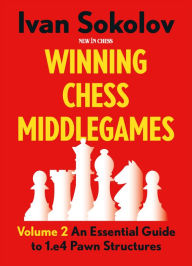 Ebooks for men free download Winning Chess Middlegames: An Essential Guide to 1.E4 Pawn Structures by Ivan Sokolov