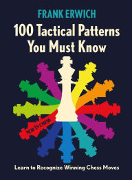 Download it books for free pdf 100 Tactical Patterns You Must Know: Learn to Recognize Key Chess Moves in English 9789083387727 by Frank Erwich MOBI