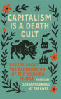 Capitalism is a Death Cult