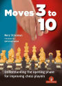 Moves 3 to 10: Understanding the Opening Phase for Improving Chess Players