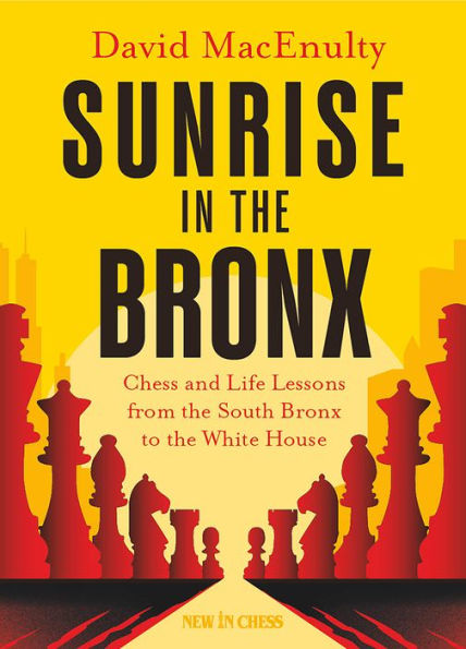 Sunrise the Bronx: Chess and Life Lessons - From South Bronx to White House