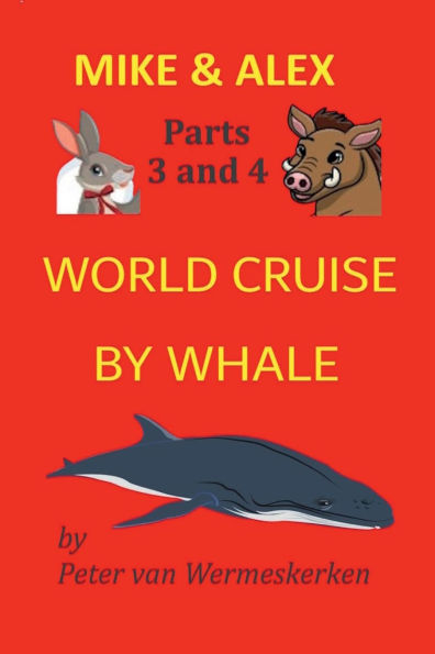 World Cruise by Whale: Mike & Alex, Parts 3 and 4