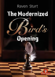 Title: The Modernized Bird's Opening: A Complete Repertoire for White, Author: Sturt