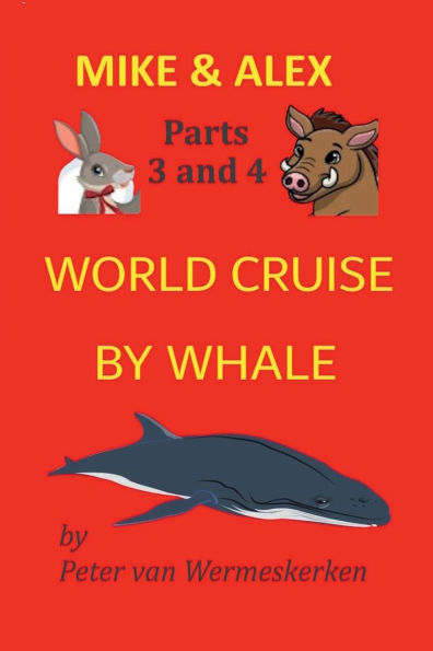 Mike & Alex, Parts 3 + 4: World Cruise by Whale