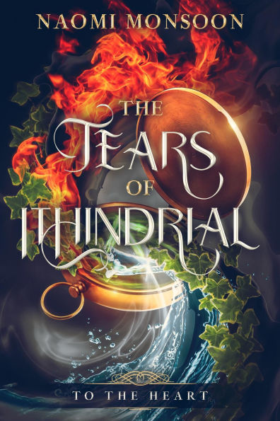 The Tears of Ithindrial: To the Heart