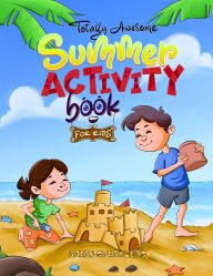 Title: Totally Awesome Summer Activity Book for Kids: Fun Puzzles, Games, and Brain Challenges for Young Football Fans!, Author: Brain Sparklers