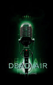 Title: Dead Air, Author: Sofia Yorke