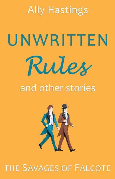 Unwritten Rules and Other Stories: a Falcote Collection