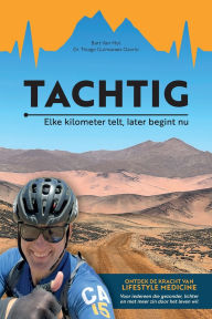 Title: Tachtig: Elke kilometer telt. Later begint nu, Author: Bart Van Mol