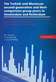 Title: The Turkish and Moroccan Second Generation and Their Comparison Group Peers in Amsterdam and Rotterdam: Technical Report and Codebook TIES 2006-2007 - The Netherlands, Author: Nienke E. Hornstra