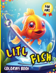 Title: Litl Fish Coloring Book For Kids: Both Boys & Girls - Toddlers, Pre-School, Kindergarten, Early Elementary, Author: Peter