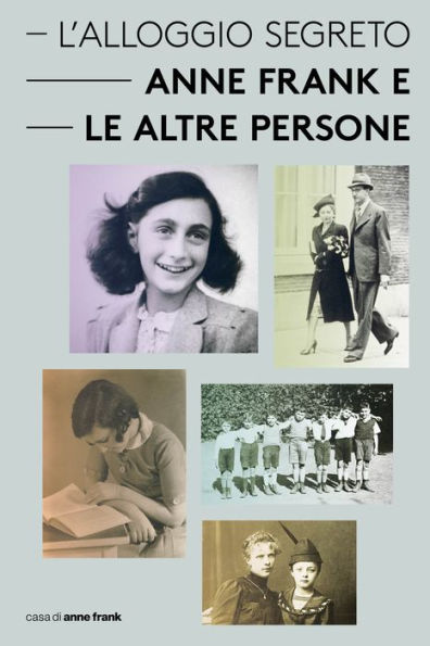 L'Alloggio Segreto - Anne Frank e le altre persone