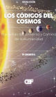 Los Códigos del Cosmos: Maravillas del Universo y Camino de la Humanidad