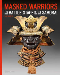 Title: Masked Warriors: The Battle Stage of the Samurai, Author: Elsa Nilsson Quintet