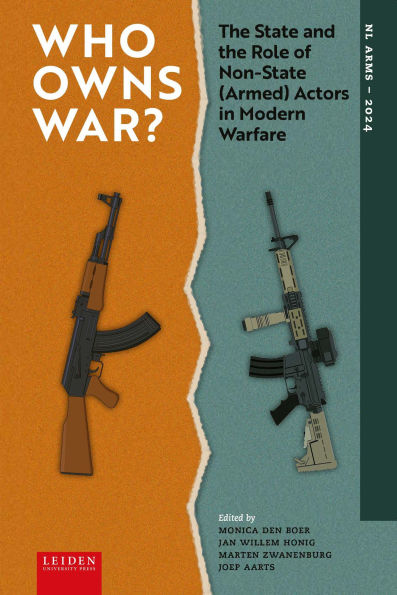 Who Owns War?: The State and the Role of Non-State (Armed) Actors in Modern Warfare