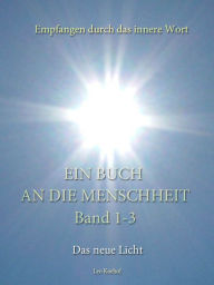 Title: Das neue Licht: Ein Buch an die Menschheit, Author: Leo Koehof