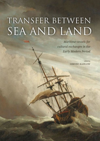 Transfer between sea and land: Maritime vessels for cultural exchanges in the Early Modern Period