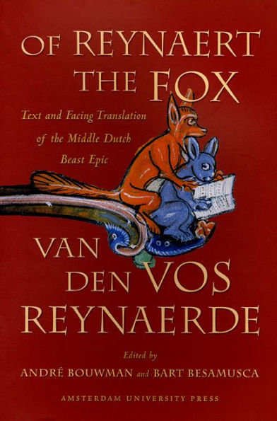 Of Reynaert the Fox: Text and Facing Translation of the Middle Dutch Beast Epic