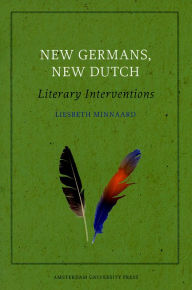 Title: New Germans, New Dutch, Author: Liesbeth Minnaard