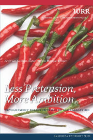 Title: Less Pretension, More Ambition: Development Policy in Times of Globalization, Author: Peter van Lieshout