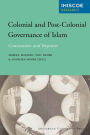 Colonial and Post-Colonial Governance of Islam: Continuities and Ruptures