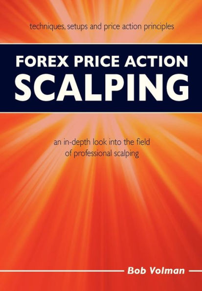 Forex Price Action Scalping: an in-depth look into the field of professional scalping