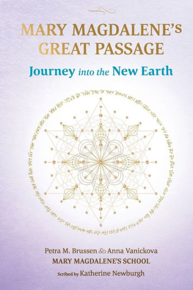 Mary Magdalene's Great Passage: Journey into the New Earth