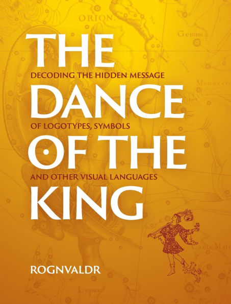 The Dance of the King: Decoding the hidden message of logotypes, symbols and other visual languages