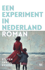 Title: Een experiment in Nederland, Author: Steven Jan Sverre