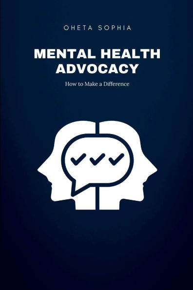 Mental Health Advocacy: How to Make a Difference