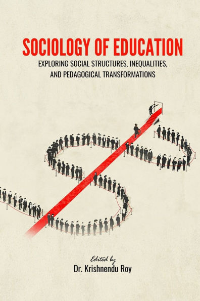 Sociology of Education: Exploring Social Structures, Inequalities, and Pedagogical Transformations